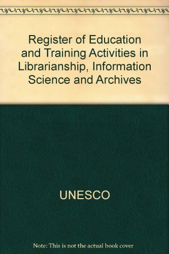 Register of Education and Training Activities in Librarianship: Information Science and Archives (9789230020224) by [???]