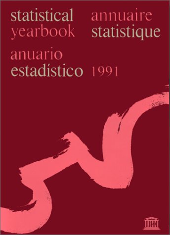 Beispielbild fr Statistical Yearbook/Annuaire Statistique/Anuario Estadistico, 1991 (Unesco Statistical Yearbook) zum Verkauf von Ammareal