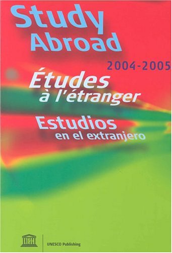 Beispielbild fr Study abroad : Etudes  l'tranger : Estudios en el extranjero 2004-2005 : Edition 2004-2005 zum Verkauf von medimops