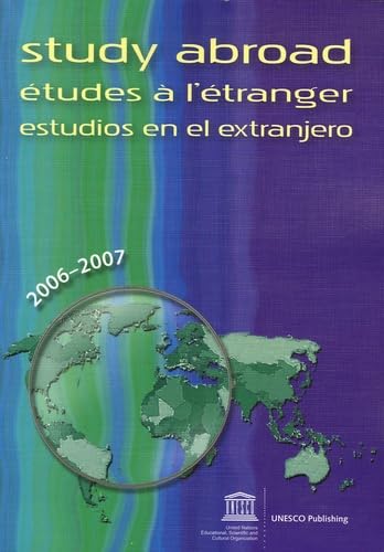 9789230040017: Study Abroad 2006 - 2007: 33 (STUDY ABROAD/ETUDES A L'ETRANGER/ESTUDIOS EN EXTRANJERO) [Idioma Ingls]: Edition trilingue franais-anglais-espagnol