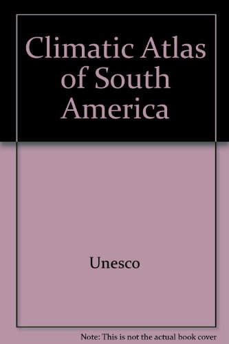 Climatic Atlas of South America (9789230999988) by Unesco