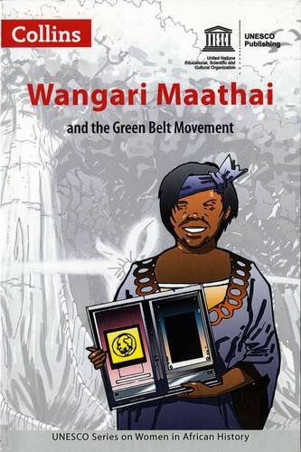 9789231001178: Wangari Maathai and the Green Belt Movement (UNESCO Series on Women in African History)