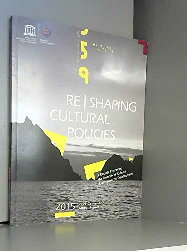 Imagen de archivo de Re ] Shaping Cultural Policies - A Decade Promoting the Diversity of Cultural Expressions for Development a la venta por medimops