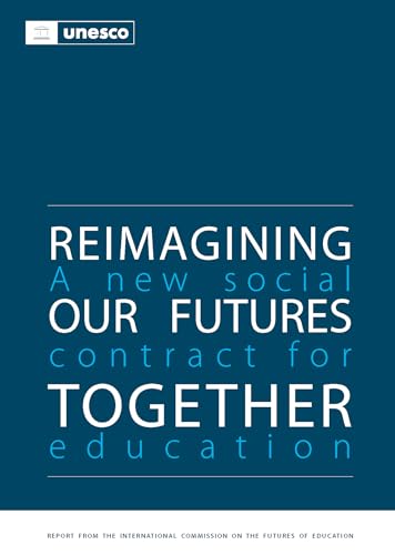 Stock image for Reimagining Our Futures Together : A New Social Contract for Education for sale by Better World Books: West