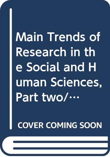 9789231010132: Main Trends of Research in the Social and Human Sciences, Part two/Volume one: Anthropological and historical sciences, Aesthetics and the sciences of art. Volume two: Legal Science/Philosophy