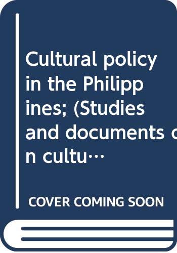 9789231011337: Cultural policy in the Philippines; (Studies and documents on cultural policies)