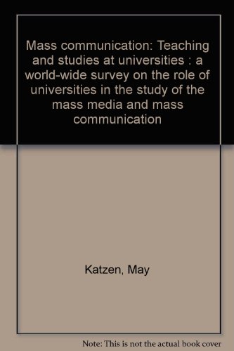 Beispielbild fr Mass communication: Teaching and studies at universities : a world-wide survey on the role of universities in the study of the mass media and mass communication zum Verkauf von Redux Books