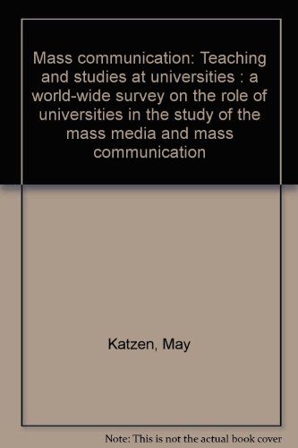 Imagen de archivo de Mass communication: Teaching and studies at universities : a world-wide survey on the role of universities in the study of the mass media and mass communication a la venta por Redux Books