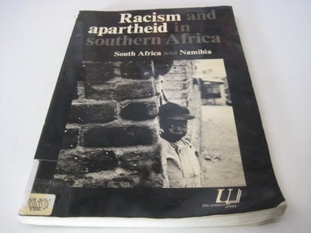 Racism And Apartheid In Southern Africa : South Africa And Namibia