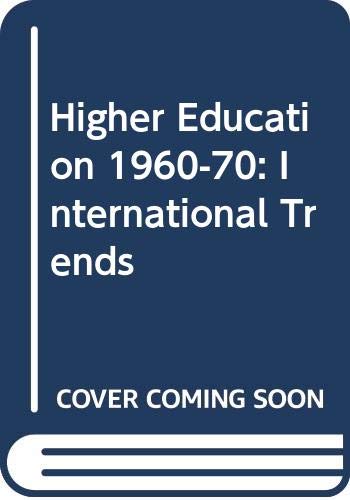 Beispielbild fr Higher Education : International Trends 1960-1970 zum Verkauf von Better World Books