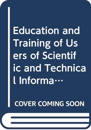 Stock image for Education and Training of Users of Scientific and Technical Information: UNISIST Guide for Teachers for sale by Bibliohound
