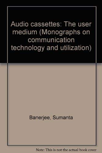 9789231014680: Audio Cassettes: The User Medium (Monographs on Communication Technology & Utilization)