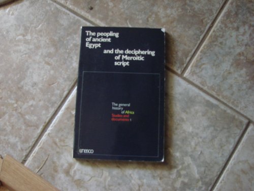 9789231016059: The Peopling of Ancient Egypt and the Deciphering of Meroitic Script: Proceedings of the Symposium Held in Cairo from 28 January to 3 February 1974.