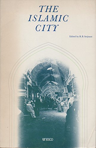 Imagen de archivo de The Islamic City. Selected papers from the colloquium held at the Middle East Centre, Faculty of Oriental Studies, Cambridge, United Kingdom, from 19 to 23 July 1976. a la venta por Laura Books