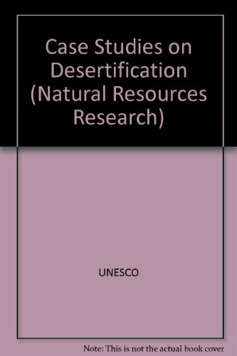 Case Studies on Desertification. Ed by J.A. Mabbutt (UNITED NATIONS EDUCATIONAL, SCIENTIFIC AND CULTURAL ORGANIZATION. NATURAL RESOURCES RESEA) (9789231018206) by Unesco