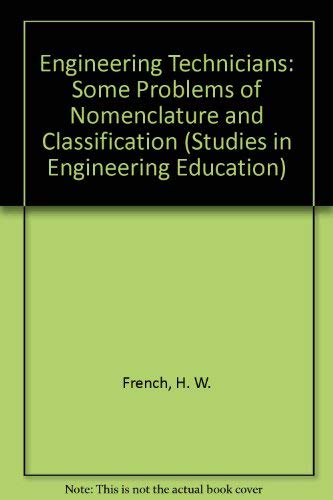 Engineering Technicians: Some Problems of Nomenclature and Classification (Studies in Engineering...