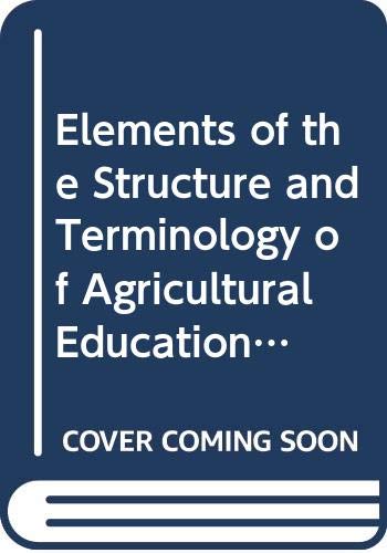 Beispielbild fr Elements of the Structure and Terminology of Agricultural Education in India zum Verkauf von Better World Books