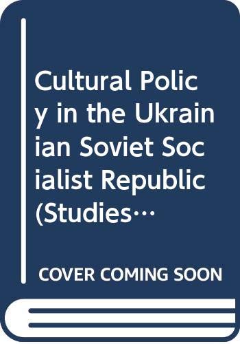 9789231019692: Cultural Policy in the Ukrainian Soviet Socialist Republic (Studies and Documents on Cultural Policies)