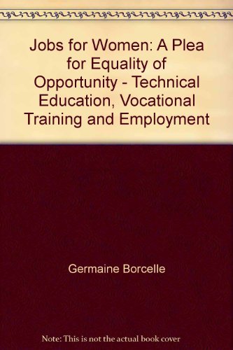 Jobs for Women : A Plea for Equality of Opportunity : Technical education, Vocational Training and Employment (9789231021336) by UNESCO; Germaine Borcelle