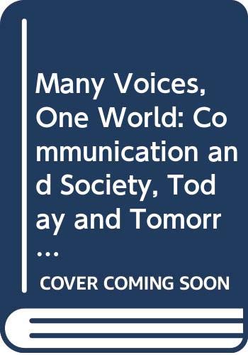 Imagen de archivo de Many Voices, One World: Communication and Society, Today and Tomorrow the MacBride Report a la venta por Encore Books