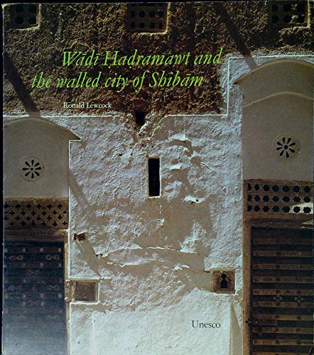Imagen de archivo de Wadi Hadramawt and the Walled City of Shibam a la venta por ThriftBooks-Dallas