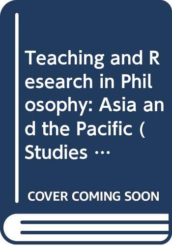 Stock image for Teaching and Research in Philosophy: Asia and the Pacific (Studies on Teaching and Research in Philosophy Throughout the World, No II/U1569) for sale by Bookmonger.Ltd