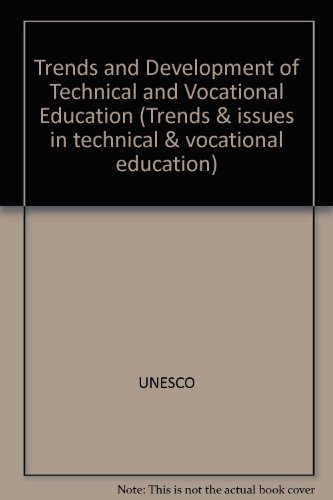 Trends and Development of Technical and Vocational Education (Trends and Issues in Technical and Vocational Education) (9789231026386) by Unknown Author