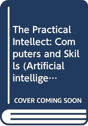 Imagen de archivo de The Practical Intellect (Artificial Intelligence & Society) a la venta por Bookmans