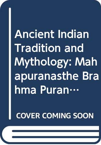 Ancient Indian Tradition and Mythology: Mahapuranasthe Brahma Purana (9789231030161) by Unesco