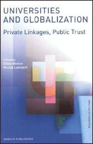 Stock image for Universities and Globalization : Private Linkages, Public Trust for sale by Better World Books