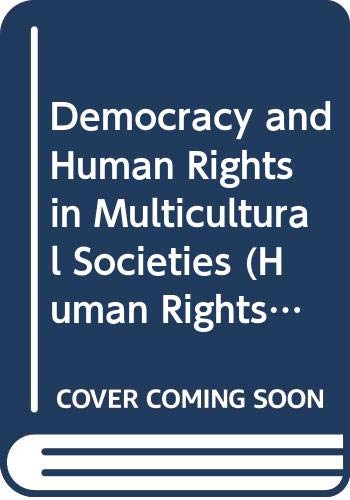 Beispielbild fr Democracy and Human Rights in Multicultural Societies zum Verkauf von PsychoBabel & Skoob Books