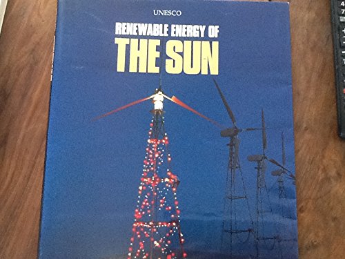 Renewable Energy of the Sun (9789231881015) by Singh, Madanjeet