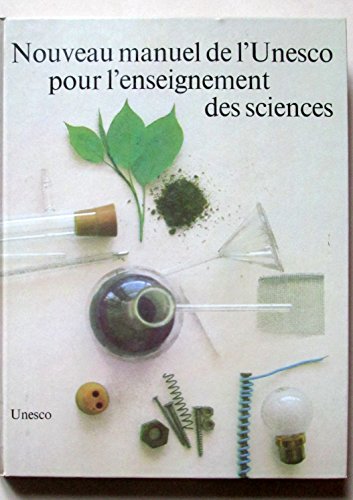 Stock image for Nouveau manuel de l'Unesco pour l'enseignement des sciences for sale by Half Price Books Inc.