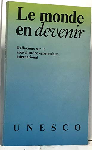 Stock image for Le monde en devenir Rflexions sur le nouvel ordre conomique international for sale by Histoire et Socit