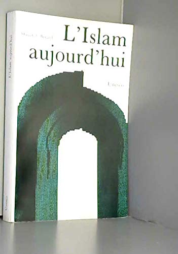 Beispielbild fr L'islam aujourd'hui zum Verkauf von LIVREAUTRESORSAS