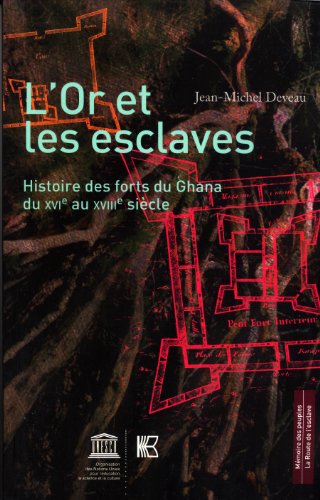 Stock image for L'Or et les Esclaves: Histoire des Forts du Ghana du XVIe au XVIIIe Sicle (Mmoirs des Peuples) for sale by Masalai Press