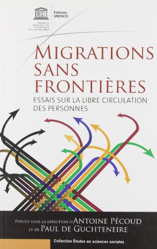 Migrations Sans Frontieres: Essais Sur La Libre Circulation Des Personnes (Collection Etudes En Sciences Sociales) (French Edition) (9789232040244) by Pecoud, D'Antoine; De Guchteneire, Paul