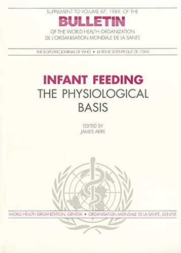 Infant Feeding: The Physiological Basis (Bulletin of the World Health Organization) (9789240686700) by World Health Organization