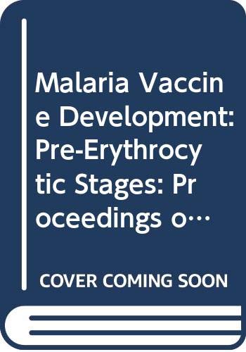 9789240686809: Malaria Vaccine Development: Proceedings of a Conference Held in Bethesda, Maryland, USA: Pre-erythrocytic Stages (Bulletin of the World Health Organization)