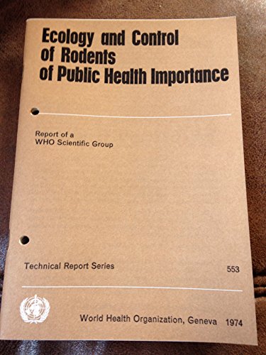 Ecology and Control of Rodents of Public Health Importance (Technical Reports) (9789241205535) by World Health Organization