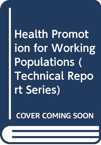 Beispielbild fr Health Promotion for Working Populations. Report of a WHO Expert Committee. zum Verkauf von Plurabelle Books Ltd