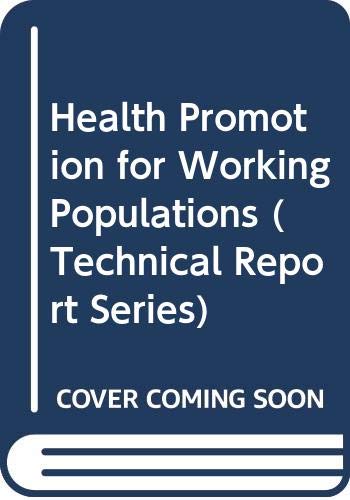 9789241207652: Health promotion for working populations: report of a WHO Expert Committee (Technical report series, 765)