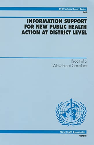 Information Support for New Public Health Action at District Level: Report from a WHO Expert Committee (WHO Technical Report Series) (9789241208451) by World Health Organization
