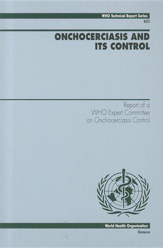 9789241208529: Onchocerciasis and Its Control: Report of a WHO Expert Committee on Onchocerciasis Control: No. 852 (Technical Report Series)