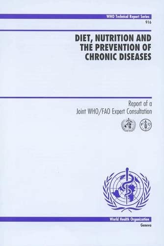 9789241209168: Diet, Nutrition and the Prevention of Chronic Diseases [OP]: Report of a Joint WHO/FAO Expert Consultation (WHO Technical Report Series, 916)