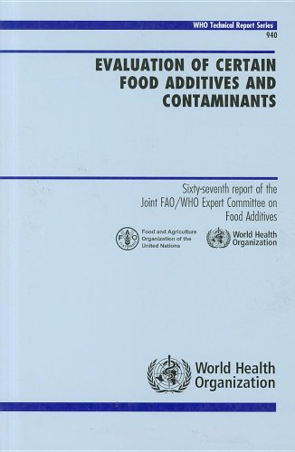 Evaluation of Certain Food Additives and Contaminants: Sixty-seventh Report of the Joint FAO/WHO Expert Committee on Food Additives (WHO Technical Report Series) (9789241209403) by World Health Organization