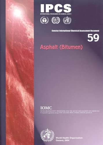 Asphalt (Bitumen) (Concise International Chemical Assessment Documents) (9789241530590) by World Health Organization