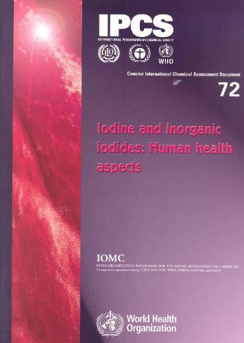 Beispielbild fr Iodine and Inorganic Iodines: Human Health Aspects (Concise International Chemical Assessment Documents) zum Verkauf von Books From California