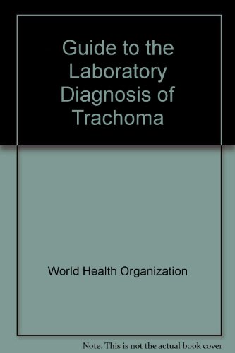 Guide to the laboratory diagnosis of trachoma (9789241540483) by World Health Organization