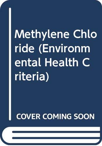 Methylene chloride (Environmental health criteria) (9789241540926) by Unknown Author